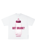 GOT DRANK? Tee